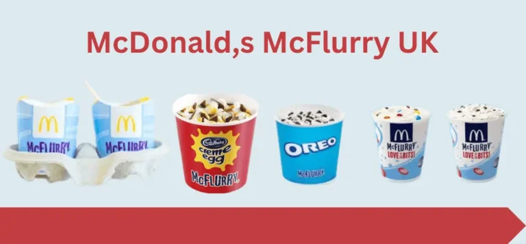 McDonald’s Mcflurry UK – Flavours, Prices & Nutritional Infos