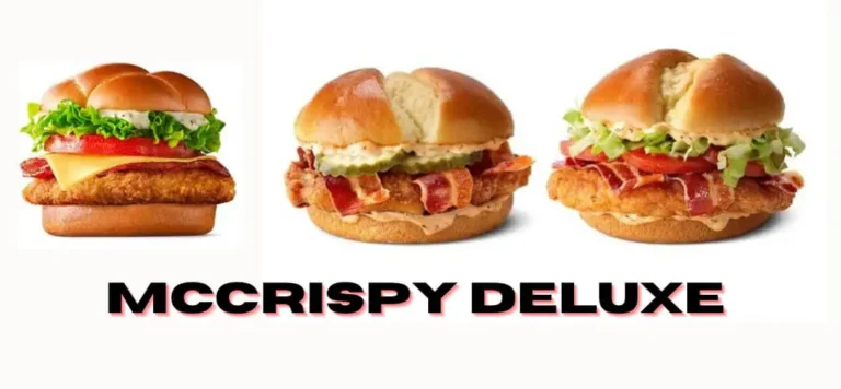 McCrispy Deluxe at McDonald’s- Price, Nutrition, Ingredients, Variants, and Calories